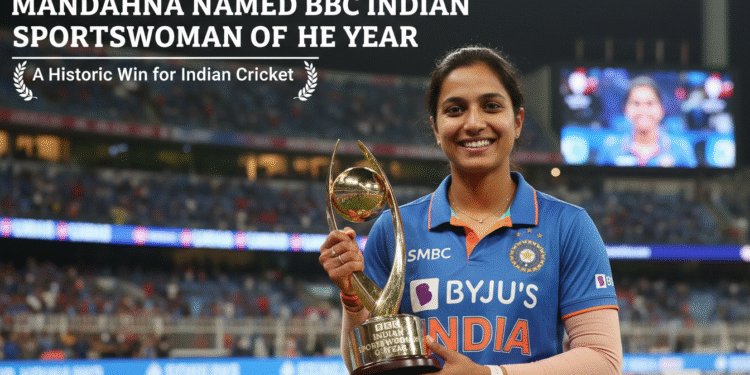 An image showing Mandhana Named BBC Indian Sportswoman of the Year: A Triumph Worth Celebrating!