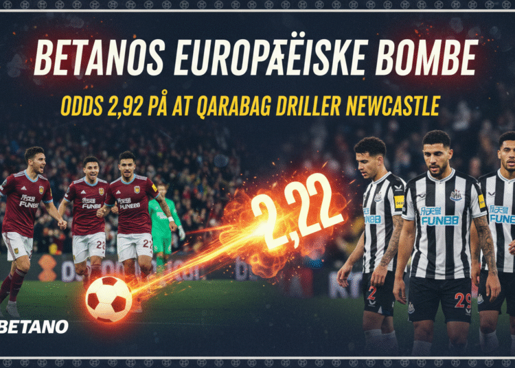 An image showing Betanos Europæiske Bombe: Odds 2,92 på at Qarabag driller Newcastle - En Dybdegående Analyse