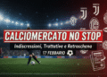 An image showing Calciomercato no stop - Indiscrezioni, trattative e retroscena del 17 febbraio: Un Giorno Intenso di Calciomercato