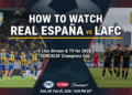 An image showing Real España vs LAFC in USA: Amazing 2026 CONCACAF Cup Guide